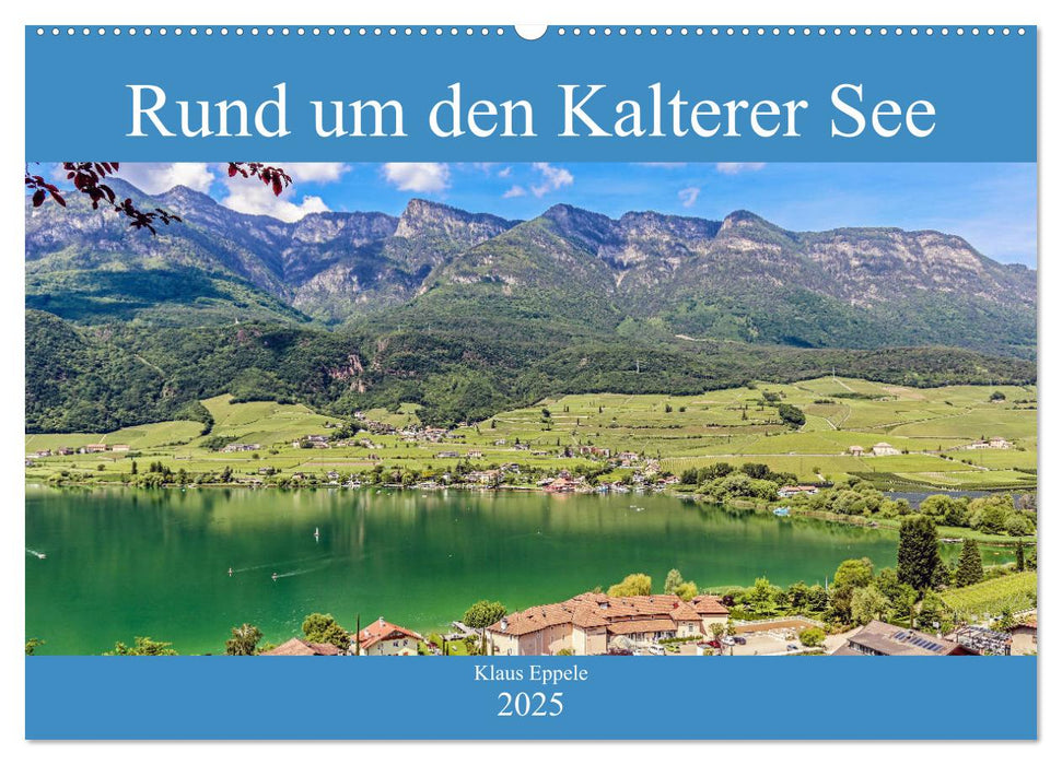 Rund um den Kalterer See (CALVENDO Wandkalender 2025)