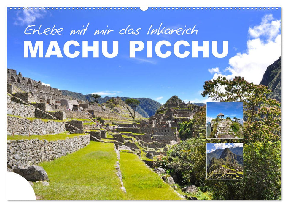 Erlebe mit mir das Inkareich Machu Picchu (CALVENDO Wandkalender 2025)