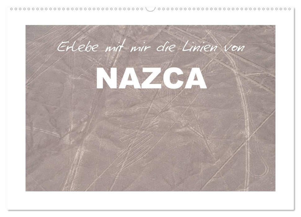 Erlebe mit mir die Linien von Nazca (CALVENDO Wandkalender 2025)