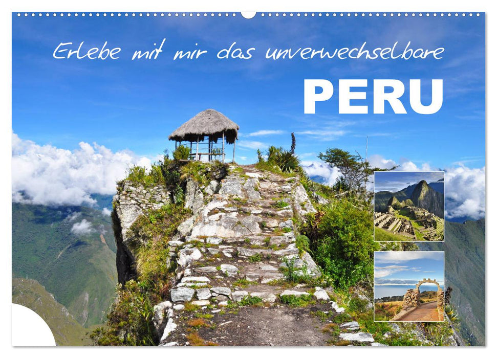 Erlebe mit mir das unverwechselbare Peru (CALVENDO Wandkalender 2025)