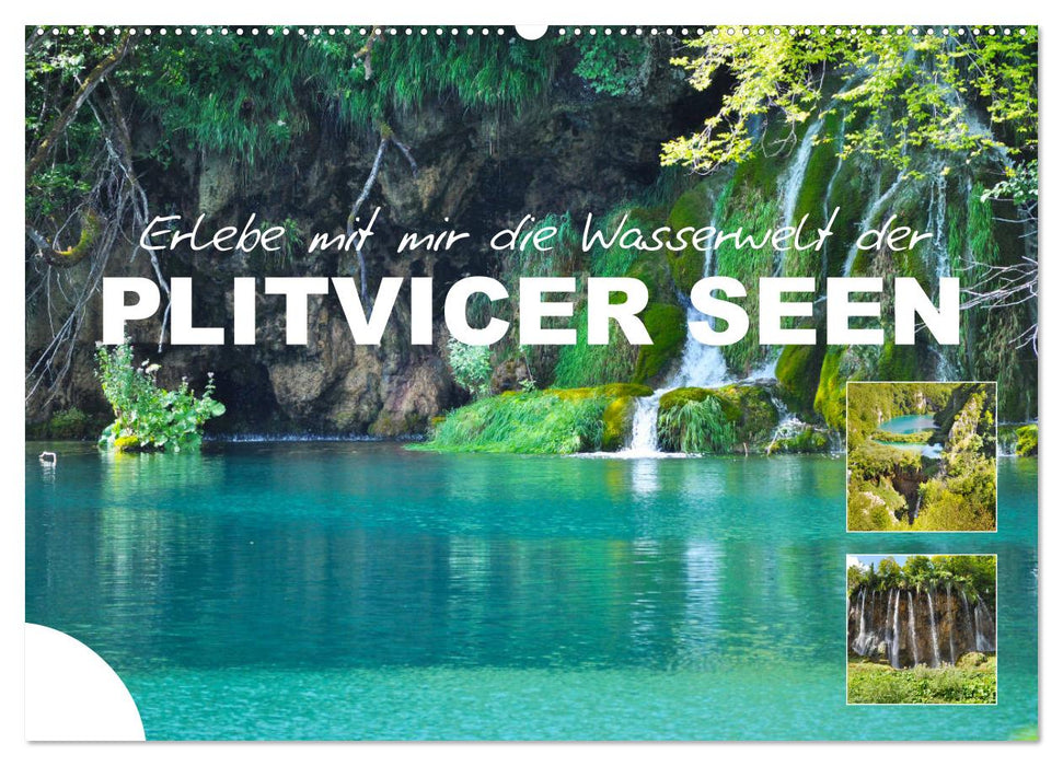 Erlebe mit mir die Wasserwelt der Plitvicer Seen (CALVENDO Wandkalender 2025)