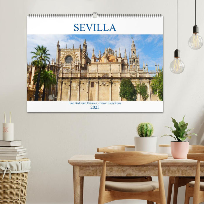 Sevilla Eine Stadt zum Träumen (CALVENDO Wandkalender 2025)