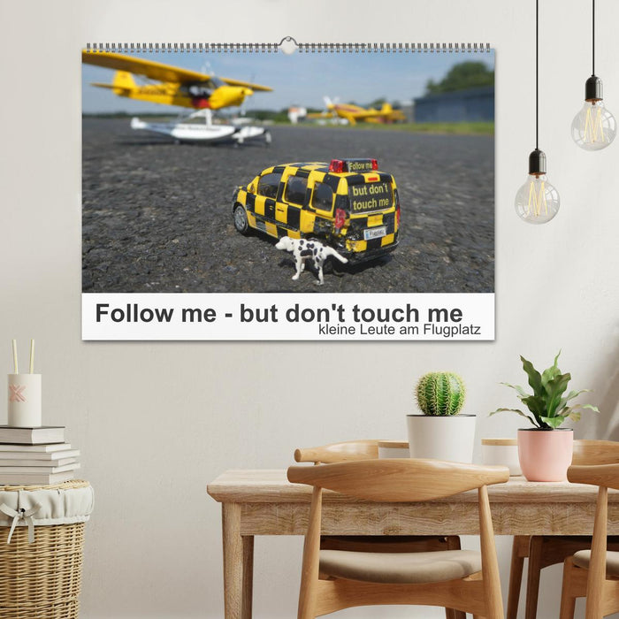 Follow me - but don't touch me (CALVENDO Wandkalender 2025)