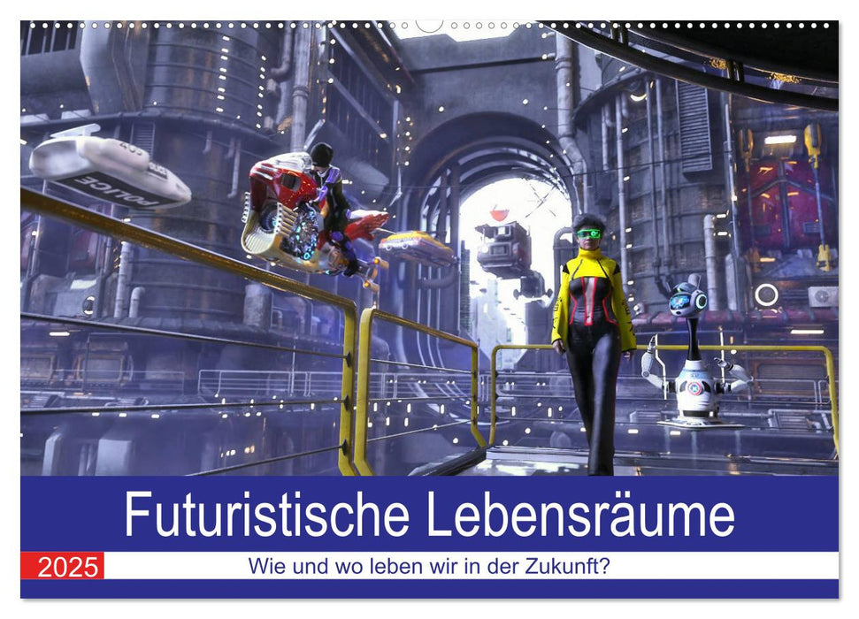 Futuristische Lebensräume (CALVENDO Wandkalender 2025)