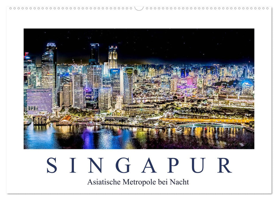 Singapur - Asiatische Metropole bei Nacht (CALVENDO Wandkalender 2025)