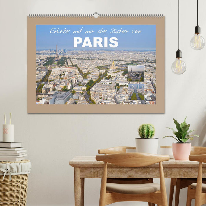 Erlebe mit mir die Dächer von Paris (CALVENDO Wandkalender 2025)