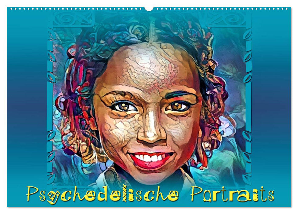 Psychedelische Portraits (CALVENDO Wandkalender 2025)