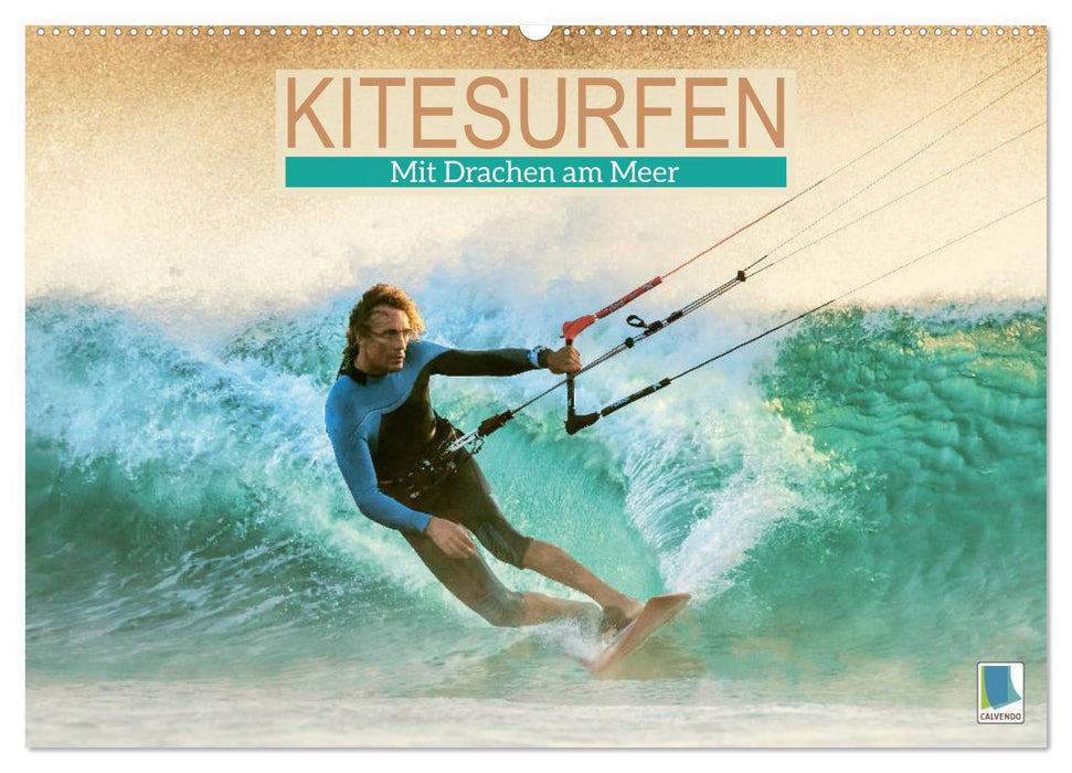 Kitesurfen: Mit Drachen am Meer (CALVENDO Wandkalender 2025)