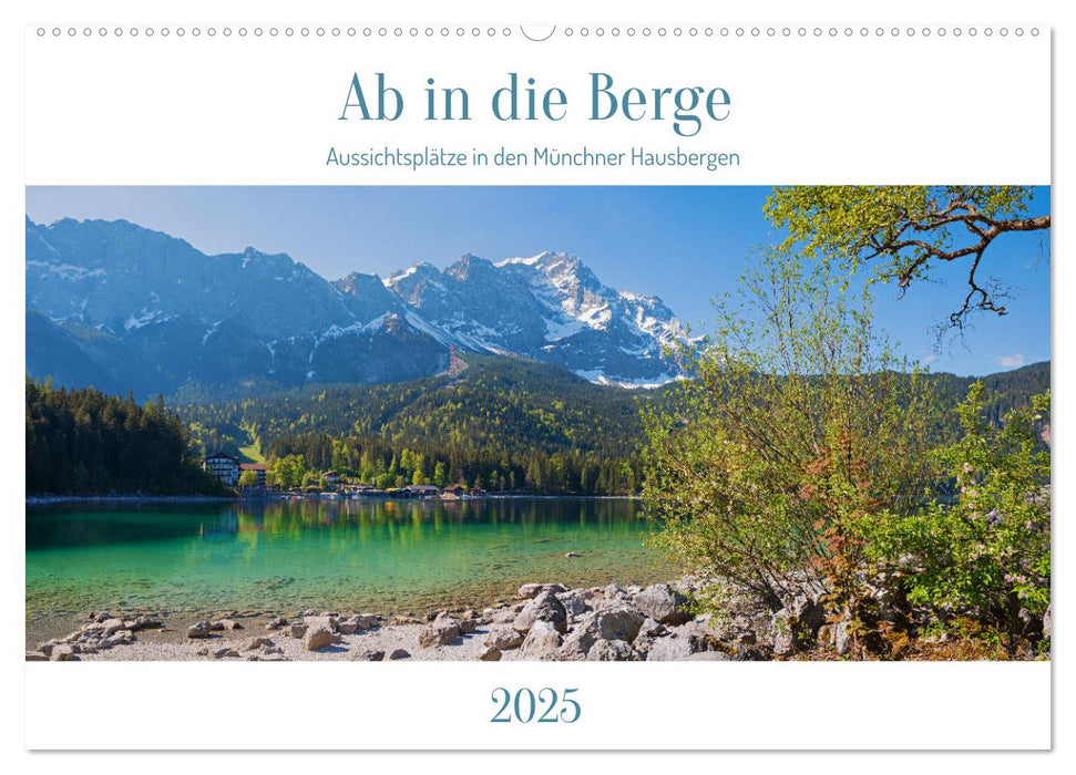 Ab in die Berge 2025 - Aussichtsplätze in den Münchner Hausbergen (CALVENDO Wandkalender 2025)