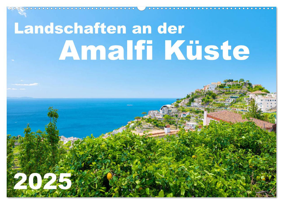 Landschaften an der Amalfi Küste (CALVENDO Wandkalender 2025)