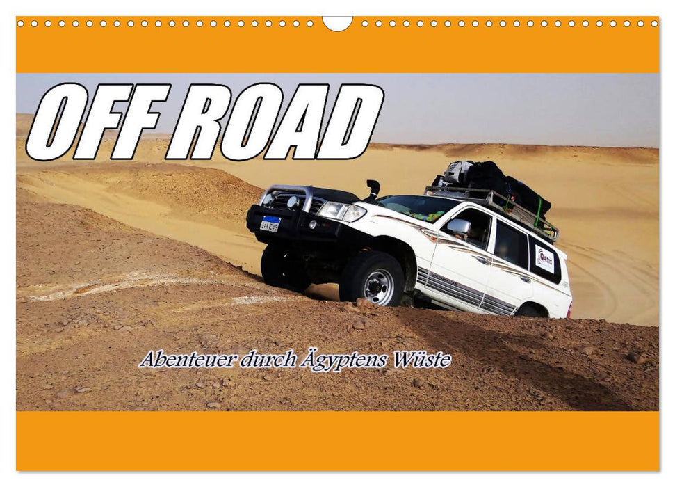 OFF ROAD Abenteuer durch Ägyptens Wüste (CALVENDO Wandkalender 2025)