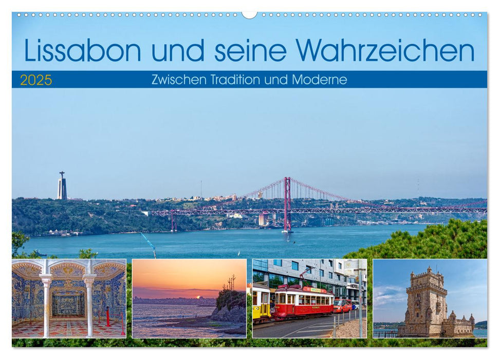 Lissabon und seine Wahrzeichen - Zwischen Tradition und Moderne (CALVENDO Wandkalender 2025)