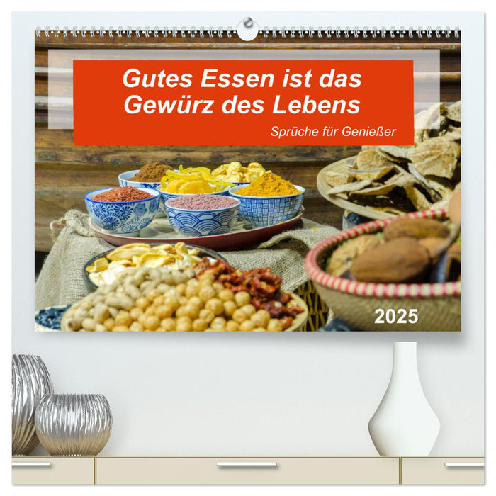 Gutes Essen ist das Gewürz des Lebens (CALVENDO Premium Wandkalender 2025)