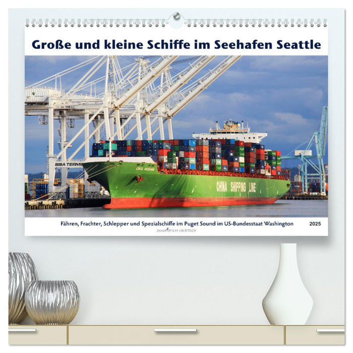 Große und kleine Schiffe im Seehafen Seattle (CALVENDO Premium Wandkalender 2025)