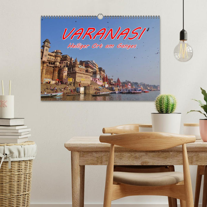 VARANASI Heiliger Ort am Ganges (CALVENDO Wandkalender 2025)