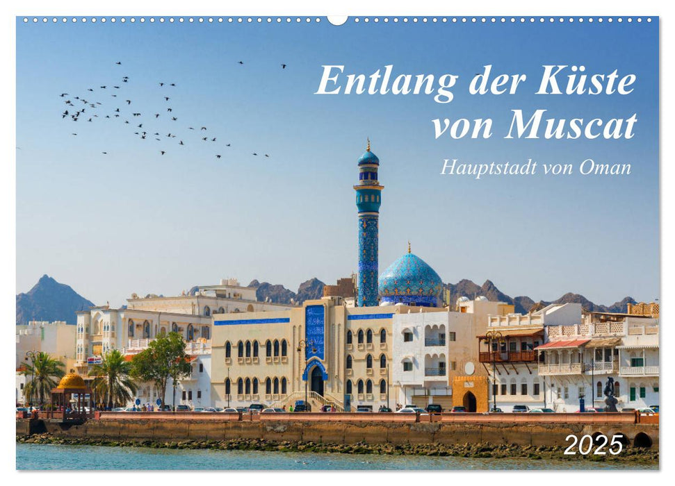 Entlang der Küste von Muscat (CALVENDO Wandkalender 2025)