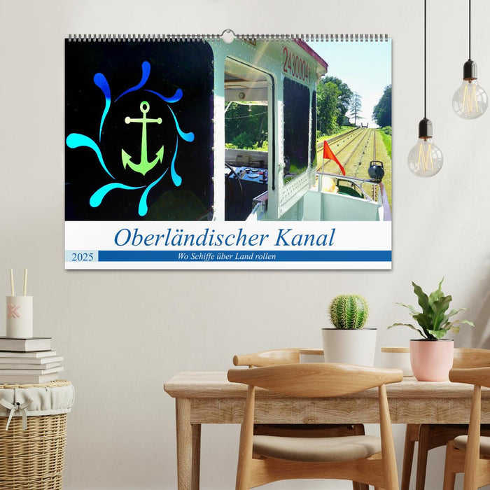 Oberländischer Kanal - Wo Schiffe über Land rollen (CALVENDO Wandkalender 2025)