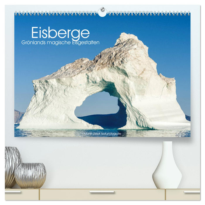 Eisberge - Grönlands magische Eisgestalten (CALVENDO Premium Wandkalender 2025)