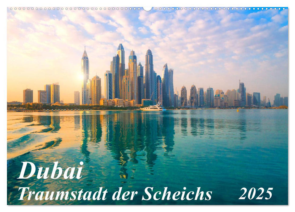 Dubai - Traumstadt der Scheichs (CALVENDO Wandkalender 2025)