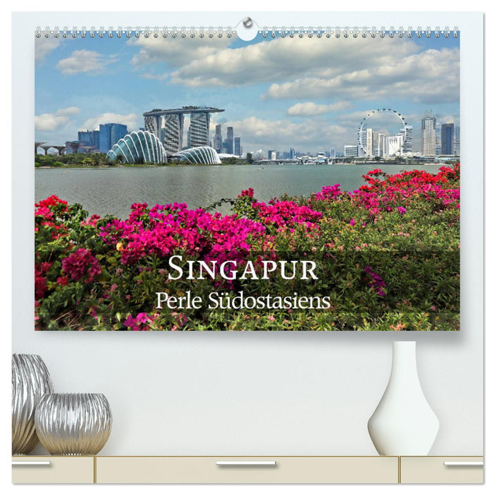 Singapur - Perle Südostasiens (CALVENDO Premium Wandkalender 2025)