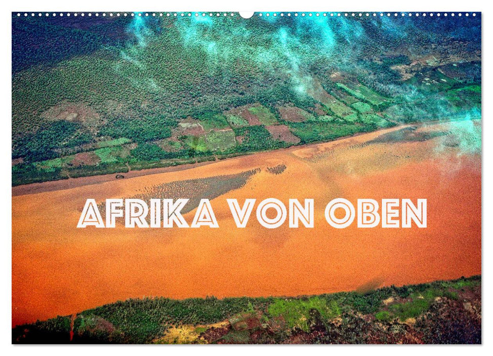 Afrika von oben (CALVENDO Wandkalender 2025)