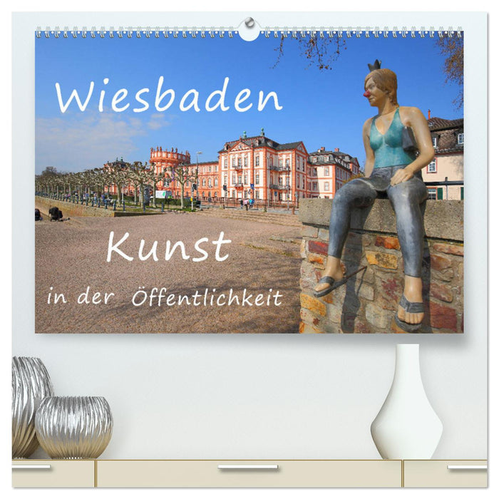 Wiesbaden Kunst in der Öffentlichkeit (CALVENDO Premium Wandkalender 2025)