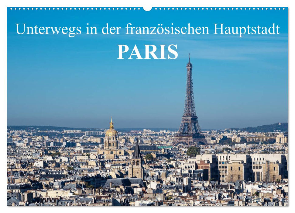 Unterwegs in der französischen Hauptstadt Paris (CALVENDO Wandkalender 2025)