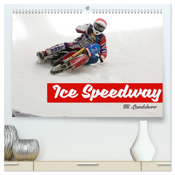 Ice Speedway (CALVENDO Premium Wandkalender 2025)