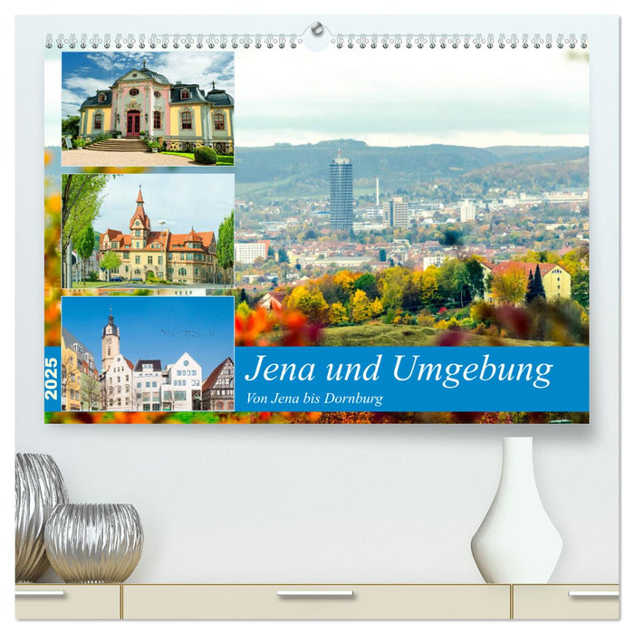 Jena und Umgebung - Von Jena bis Dornburg (CALVENDO Premium Wandkalender 2025)