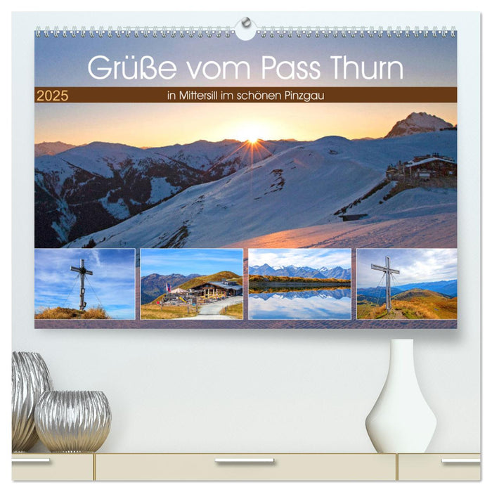 Grüße vom Pass Thurn (CALVENDO Premium Wandkalender 2025)