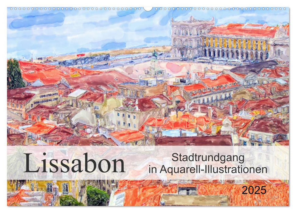 Lissabon - Stadtrundgang in Aquarell-Illustrationen (CALVENDO Wandkalender 2025)