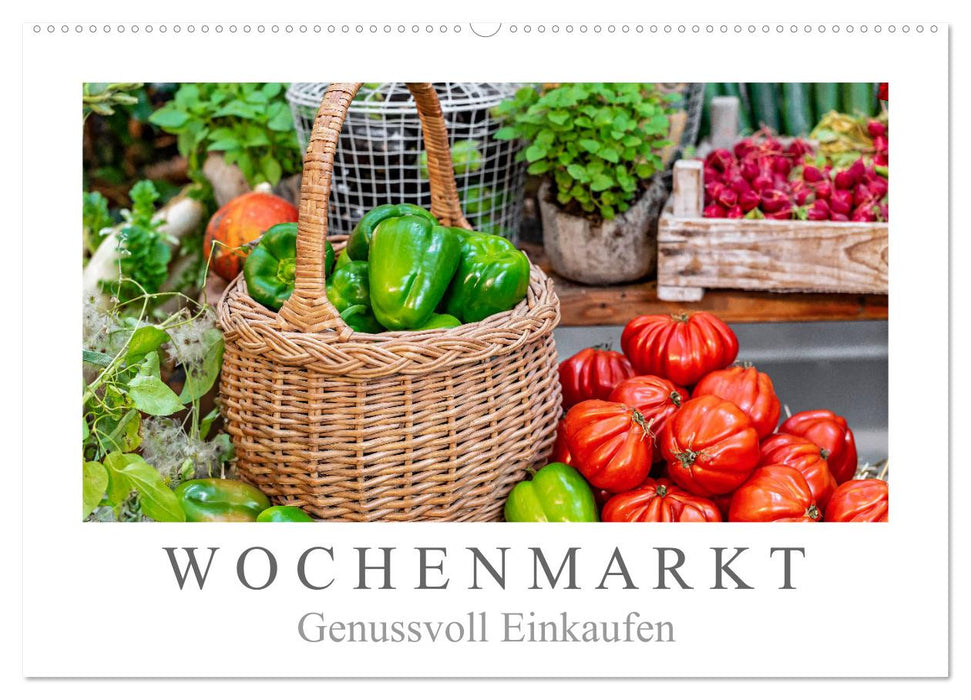 Wochenmarkt - Genussvoll Einkaufen (CALVENDO Wandkalender 2025)