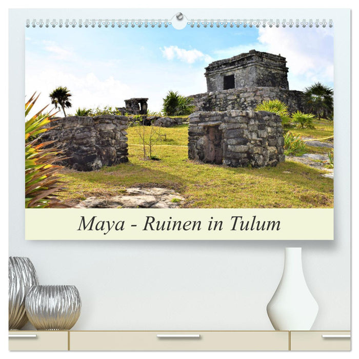 Maya - Ruinen in Tulum (CALVENDO Premium Wandkalender 2025)