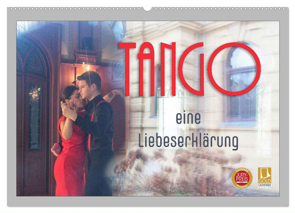 Tango eine Liebeserklärung (CALVENDO Wandkalender 2025)