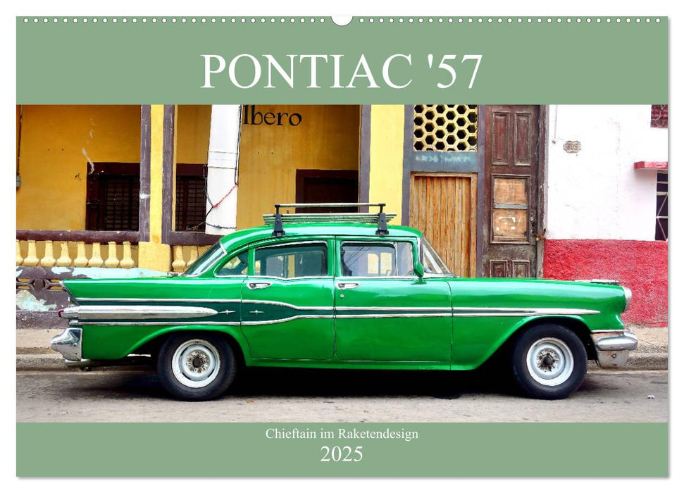 Pontiac '57 - Chieftain im Raketendesign (CALVENDO Wandkalender 2025)