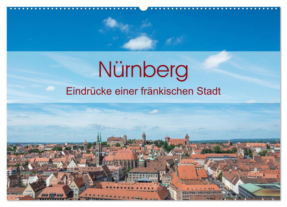 Nürnberg - Eindrücke einer fränkischen Stadt (CALVENDO Wandkalender 2025)