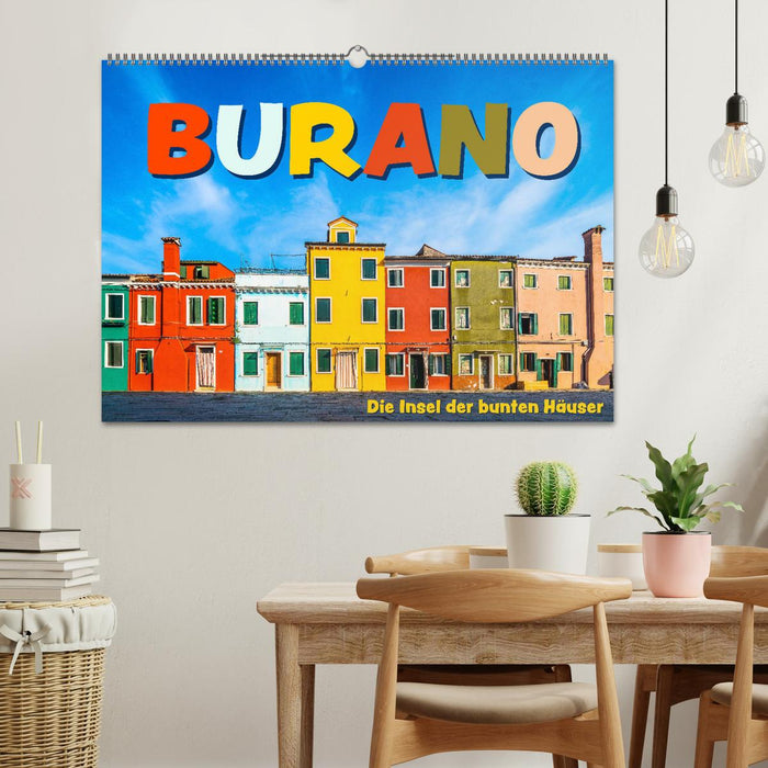 Burano - Die Insel der bunten Häuser (CALVENDO Wandkalender 2025)