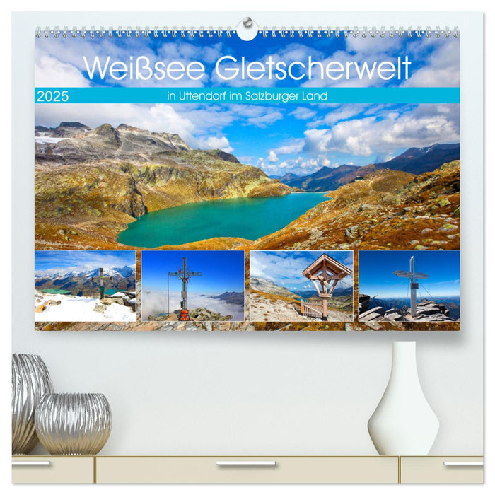 Weißsee Gletscherwelt (CALVENDO Premium Wandkalender 2025)