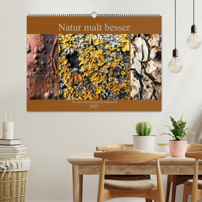 Natur malt besser (CALVENDO Wandkalender 2025)