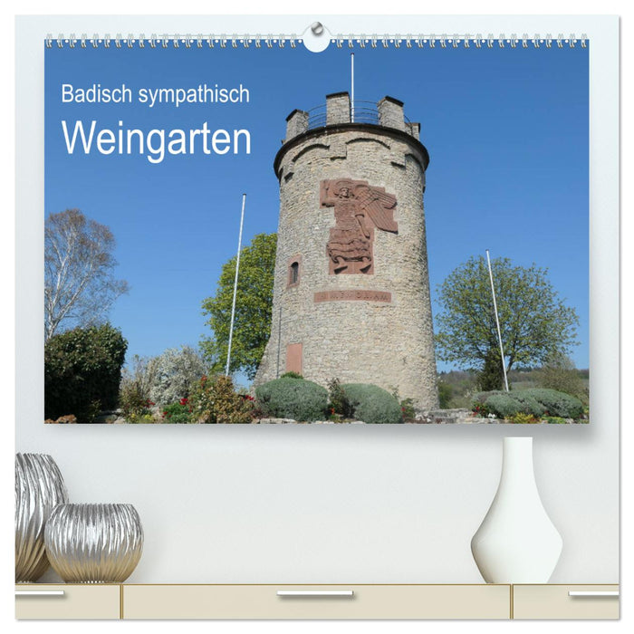 Badisch sympathisch Weingarten (CALVENDO Premium Wandkalender 2025)