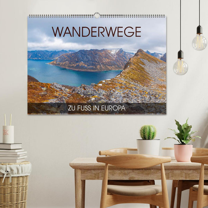 Wanderwege - zu Fuß in Europa (CALVENDO Wandkalender 2025)