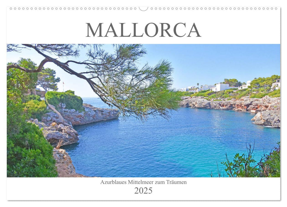 Mallorca - Azurblaues Mittelmeer zum Träumen (CALVENDO Wandkalender 2025)