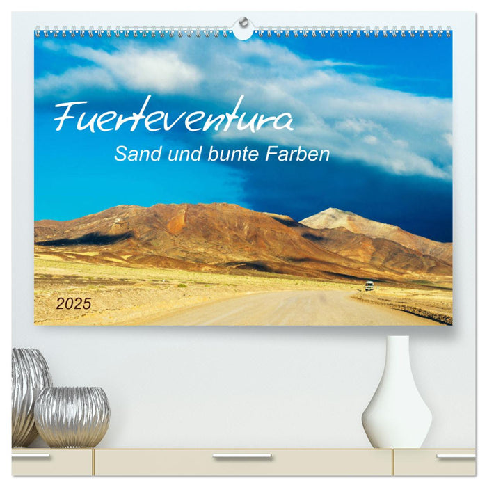 Fuerteventura Sand und bunte Farben (CALVENDO Premium Wandkalender 2025)