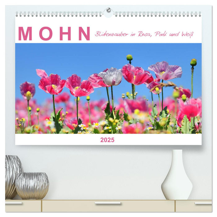 Mohn, Blütenzauber in Rosa, Pink und Weiß (CALVENDO Premium Wandkalender 2025)