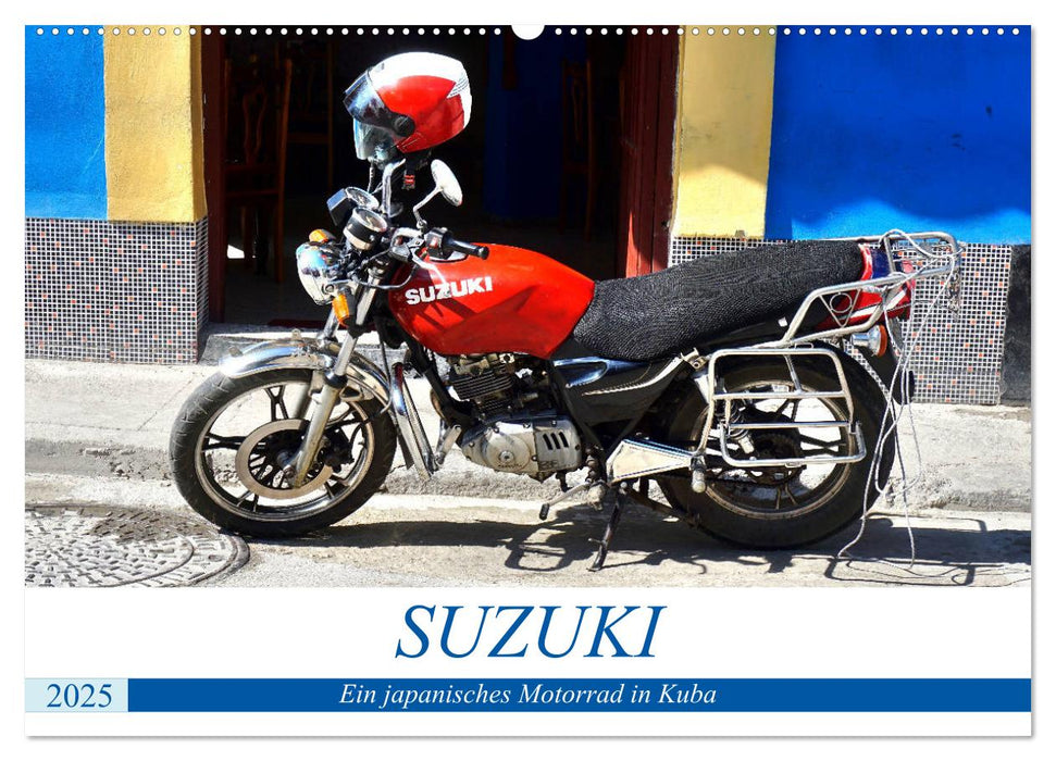 SUZUKI - Ein japanisches Motorrad in Kuba (CALVENDO Wandkalender 2025)