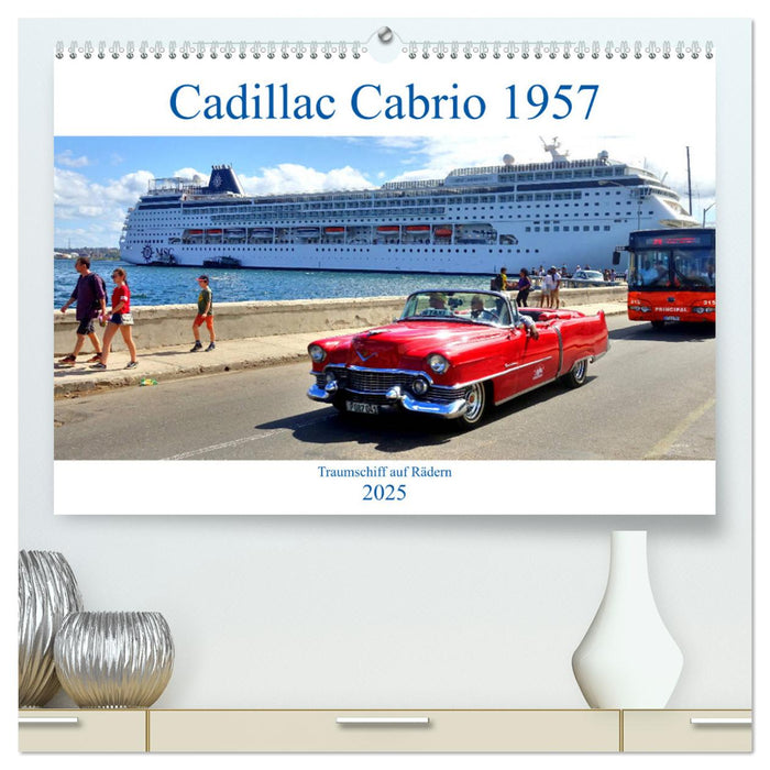 Cadillac Cabrio 1957 - Traumschiff auf Rädern (CALVENDO Premium Wandkalender 2025)