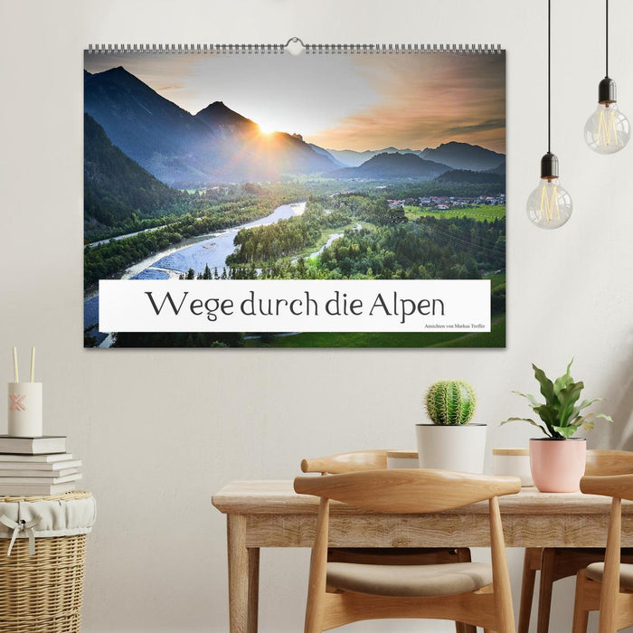 Wege durch die Alpen (CALVENDO Wandkalender 2025)