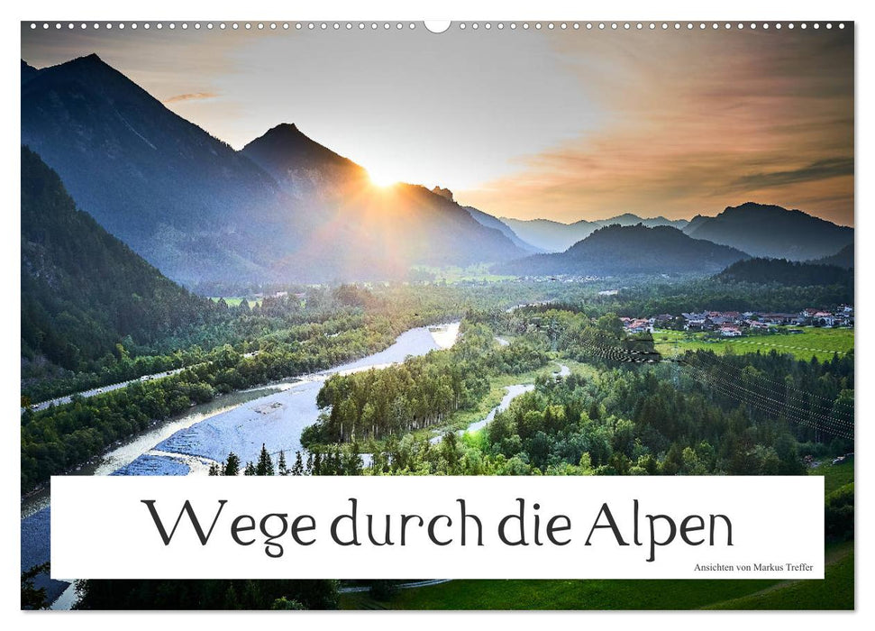 Wege durch die Alpen (CALVENDO Wandkalender 2025)