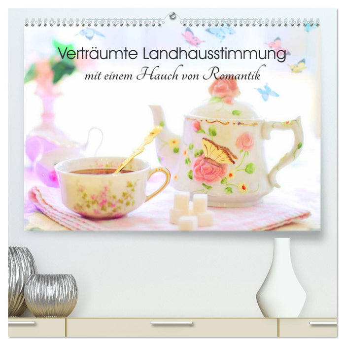 Verträumte Landhausstimmung mit einem Hauch von Romantik (CALVENDO Premium Wandkalender 2025)