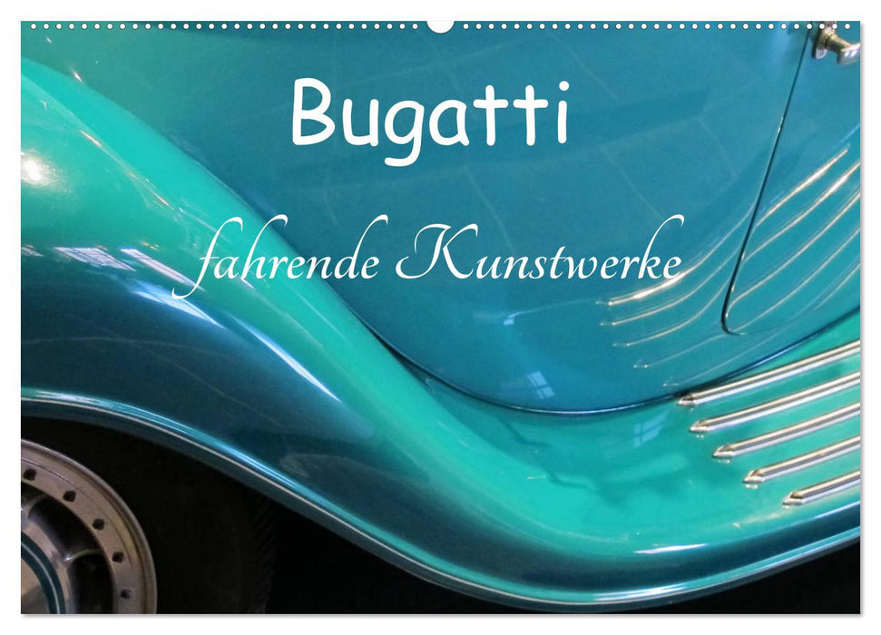 Bugatti - fahrende Kunstwerke (CALVENDO Wandkalender 2025)